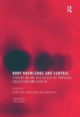Body Knowledge and Control: Studies in the Sociology of Physical Education and Health - cover