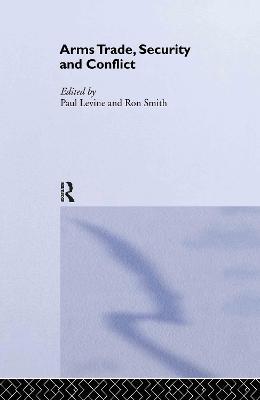 The Arms Trade, Security and Conflict - cover