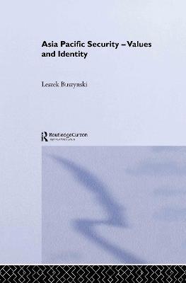 Asia Pacific Security - Values and Identity - Leszek Buszynski - cover