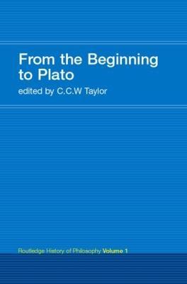 From the Beginning to Plato: Routledge History of Philosophy Volume 1 - cover
