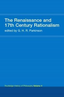 The Renaissance and 17th Century Rationalism: Routledge History of Philosophy Volume 4 - cover