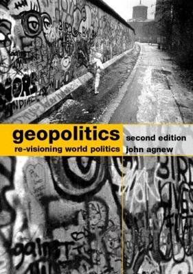 Geopolitics: Re-visioning World Politics - John Agnew - cover