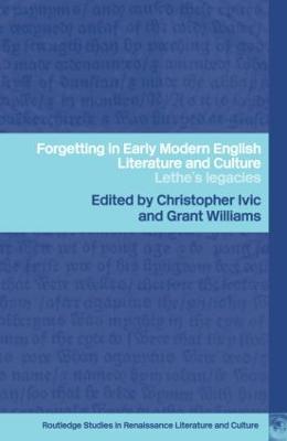 Forgetting in Early Modern English Literature and Culture: Lethe's Legacy - cover