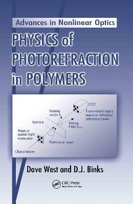 Physics of Photorefraction in Polymers - Dave West,D.J. Binks - cover