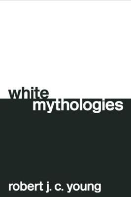 White Mythologies - Robert J.C. Young - cover