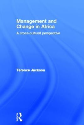 Management and Change in Africa: A Cross-Cultural Perspective - Terence Jackson - cover