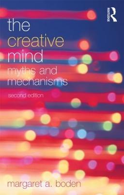 The Creative Mind: Myths and Mechanisms - Margaret A. Boden - cover