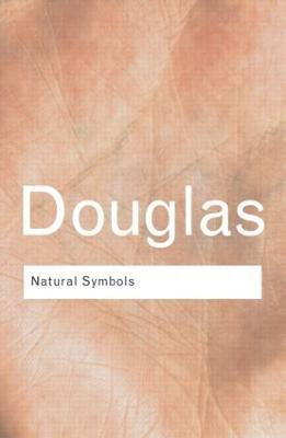 Natural Symbols: Explorations in Cosmology - Professor Mary Douglas,Mary Douglas - cover