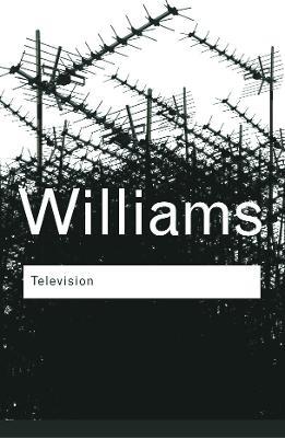 Television: Technology and Cultural Form - Raymond Williams - cover