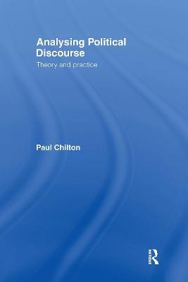Analysing Political Discourse: Theory and Practice - Paul Chilton - cover