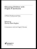 Educating Children with Fragile X Syndrome: A Multi-Professional View
