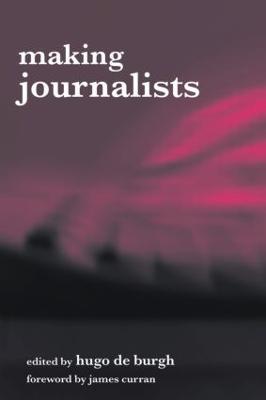 Making Journalists: Diverse Models, Global Issues - cover