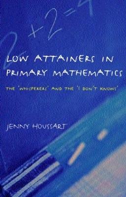 Low Attainers in Primary Mathematics: The Whisperers and the Maths Fairy - Jenny Houssart - cover