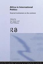Africa in International Politics: External Involvement on the Continent