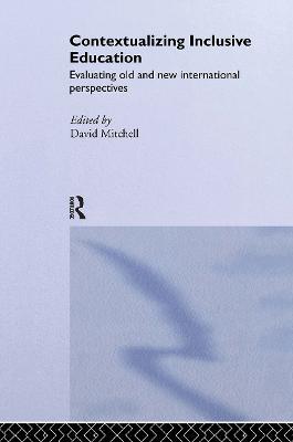 Contextualizing Inclusive Education: Evaluating Old and New International Paradigms - cover