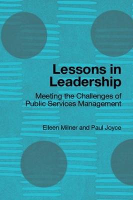Lessons in Leadership: Meeting the Challenges of Public Service Management - Eileen Milner,Paul Joyce - cover