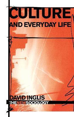 Culture and Everyday Life - David Inglis - cover