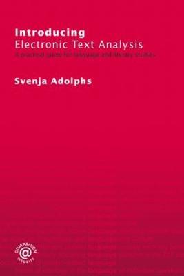 Introducing Electronic Text Analysis: A Practical Guide for Language and Literary Studies - Svenja Adolphs - cover