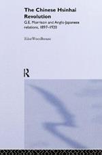 The Chinese Hsinhai Revolution: G. E. Morrison and Anglo-Japanese Relations, 1897-1920