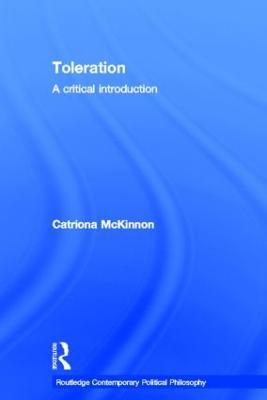 Toleration: A Critical Introduction - Catriona McKinnon - cover