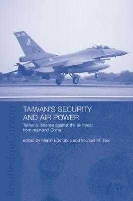 Taiwan's Security and Air Power: Taiwan's Defense Against the Air Threat from Mainland China - cover