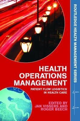 Health Operations Management: Patient Flow Logistics in Health Care - Jan Vissers - cover