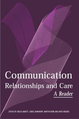 Communication, Relationships and Care: A Reader - cover