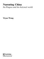 Narrating China: Jia Pingwa and his Fictional World