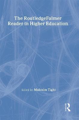 The RoutledgeFalmer Reader in Higher Education - cover