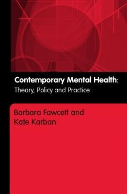 Contemporary Mental Health: Theory, Policy and Practice - Barbara Fawcett,Kate Karban - cover