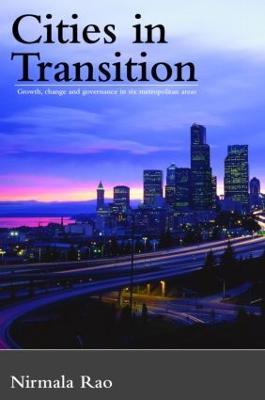 Cities in Transition: Growth, Change and Governance in Six Metropolitan Areas - Nirmala Rao - cover