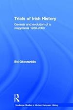 Trials of Irish History: Genesis and Evolution of a Reappraisal
