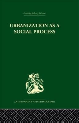 Urbanization as a Social Process: An essay on movement and change in contemporary Africa - Kenneth Little - cover