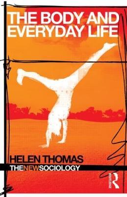 The Body and Everyday Life - Helen Thomas - cover
