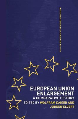 European Union Enlargement: A Comparative History - cover