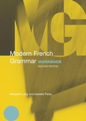 Modern French Grammar Workbook - Margaret Lang,Isabelle Perez - cover