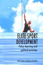 Elite Sport Development: Policy Learning and Political Priorities