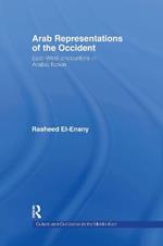 Arab Representations of the Occident: East-West Encounters in Arabic Fiction