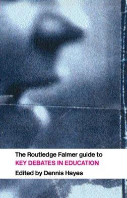 The RoutledgeFalmer Guide to Key Debates in Education - cover