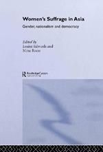 Women's Suffrage in Asia: Gender, Nationalism and Democracy