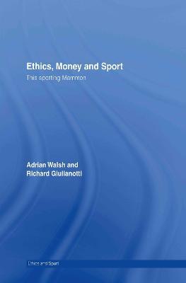 Ethics, Money and Sport: This Sporting Mammon - Adrian Walsh,Richard Giulianotti - cover