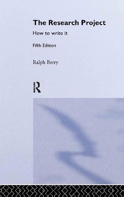 The Research Project: How to Write It, Edition 5 - Ralph Berry - cover