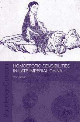 Homoerotic Sensibilities in Late Imperial China - Cuncun Wu - cover
