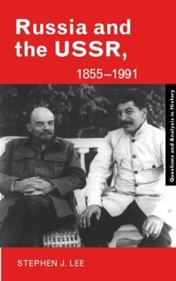 Russia and the USSR, 1855-1991: Autocracy and Dictatorship - Stephen J. Lee - cover