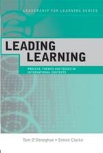 Leading Learning: Process, Themes and Issues in International Contexts