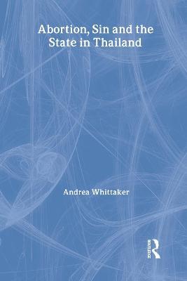 Abortion, Sin and the State in Thailand - Andrea Whittaker - cover