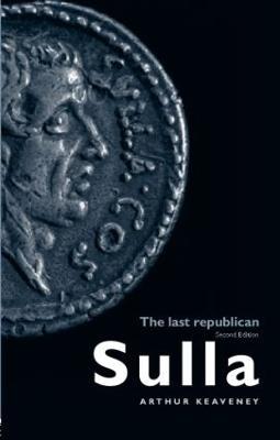 Sulla: The Last Republican - Arthur Keaveney - cover