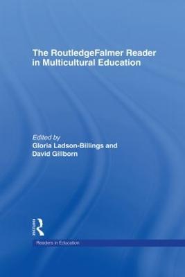 The RoutledgeFalmer Reader in Multicultural Education: Critical Perspectives on Race, Racism and Education - cover