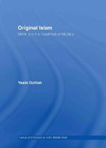 Original Islam: Malik and the Madhhab of Madina