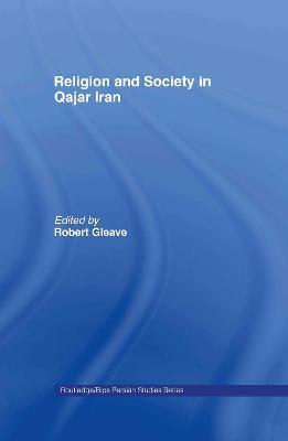 Religion and Society in Qajar Iran - cover